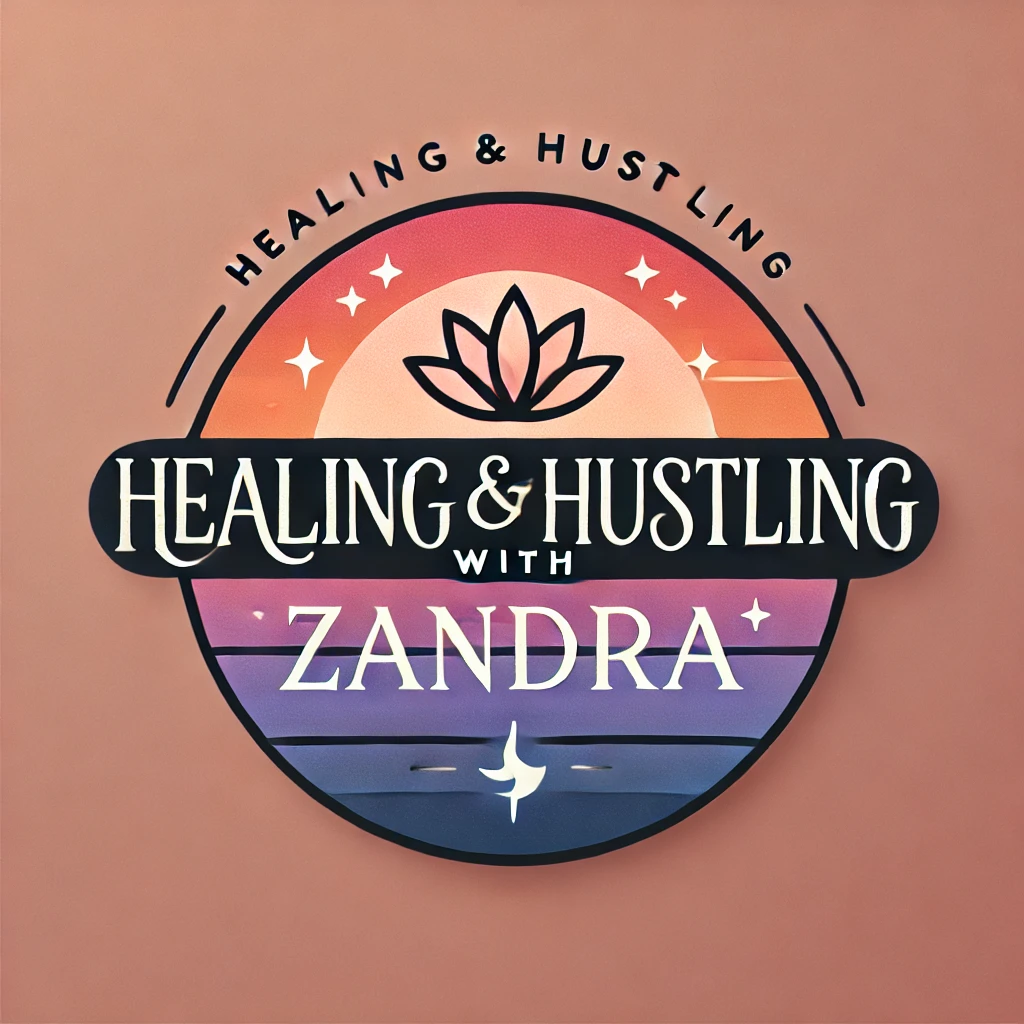 Healing and Hustling with Zandra